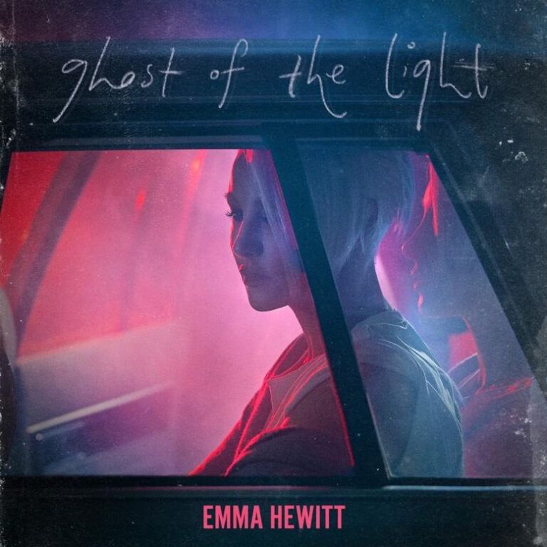 SINGER, SONGWRITER, MULTI-INSTRUMENTALIST AND CO-PRODUCER EMMA HEWITT RETURNS WITH NEW ALBUM “GHOST OF THE LIGHT”
